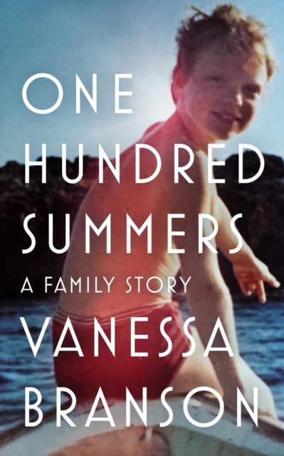 One Hundred Summers : A Family Story, EPUB eBook