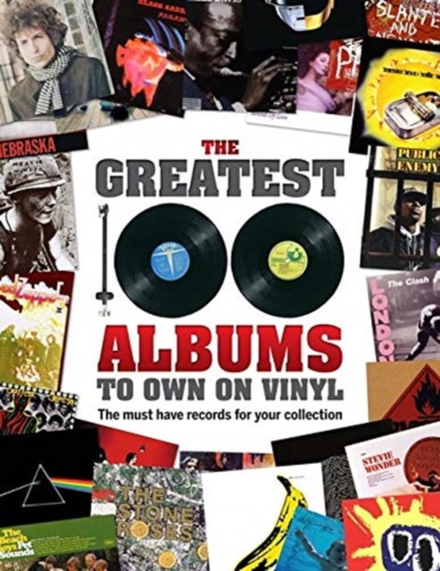 The Greatest 100 Albums to own on Vinyl : The must have records for your collection, Hardback Book
