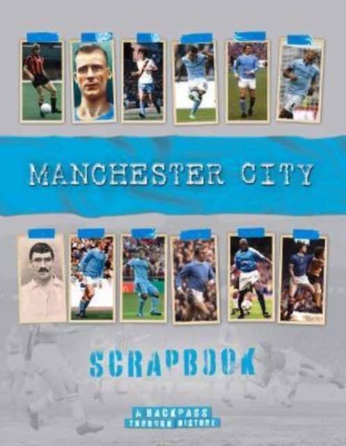 Manchester City Scrapbook : A Backpass Through History, Hardback Book