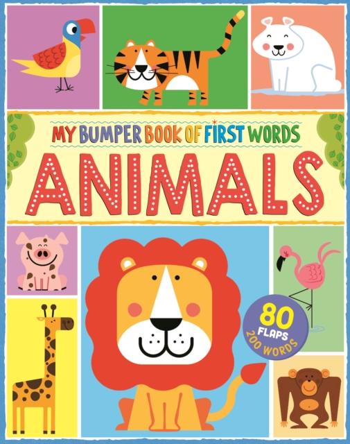 My First Bumper Book of Animal Words : 80 flaps, 200 words, Board book Book