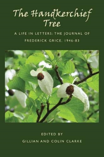 The Handkerchief Tree : A Life in Letters: The Journal of Frederick Grice, 1946-83, Hardback Book