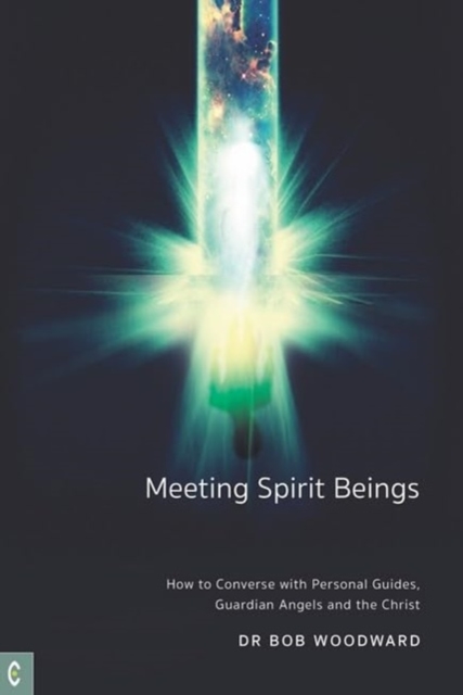Meeting Spirit Beings : How to Converse with Personal Guides, Guardian Angels and the Christ, Paperback / softback Book