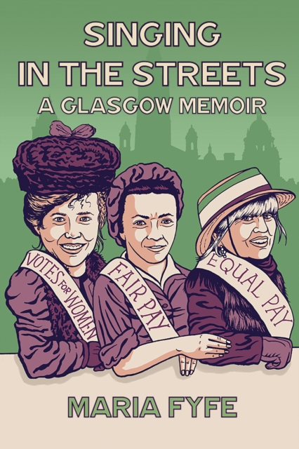 Singing in the Streets : A Glasgow Memoir, Paperback / softback Book