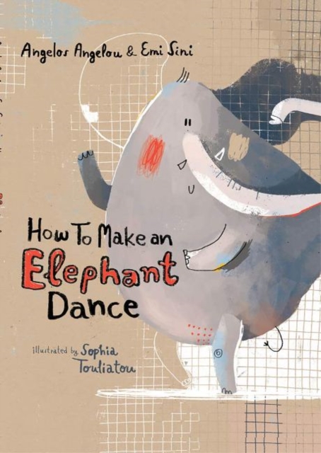 How to Make an Elephant Dance, Hardback Book