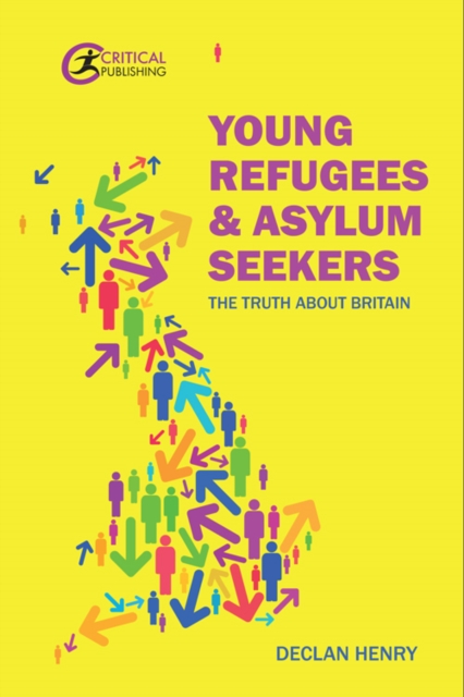 Young Refugees and Asylum Seekers : The Truth about Britain, EPUB eBook