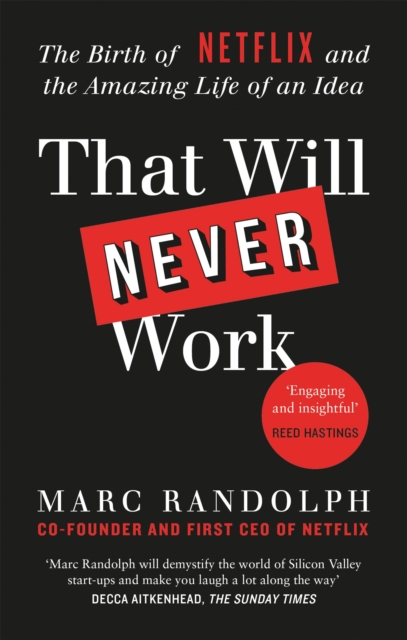 That Will Never Work : The Birth of Netflix by the first CEO and co-founder Marc Randolph, Paperback / softback Book