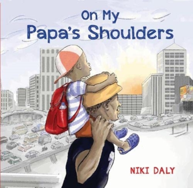 On My Papa's Shoulders, Hardback Book