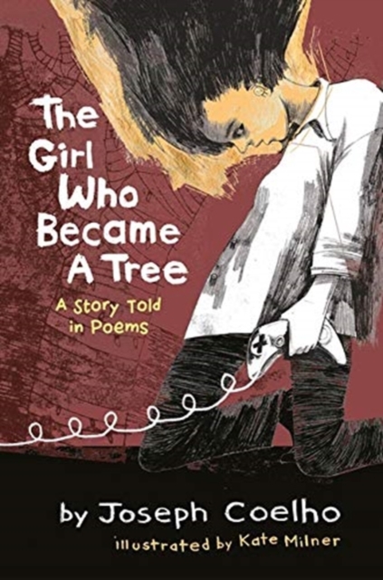 The Girl Who Became a Tree : A Story Told in Poems, Hardback Book