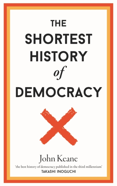 The Shortest History of Democracy, Hardback Book