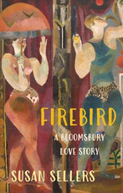 Firebird : A Bloomsbury Love Story, EPUB eBook