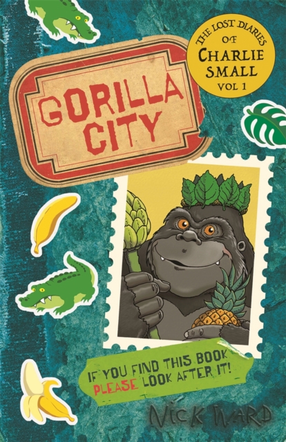 The Lost Diary of Charlie Small Volume 1 : Gorilla City, Paperback / softback Book