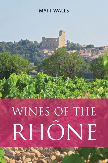 Wines of the Rhone, Paperback / softback Book