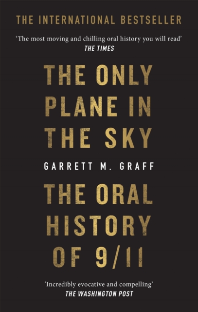 The Only Plane in the Sky : The Oral History of 9/11 on the 20th Anniversary, Paperback / softback Book