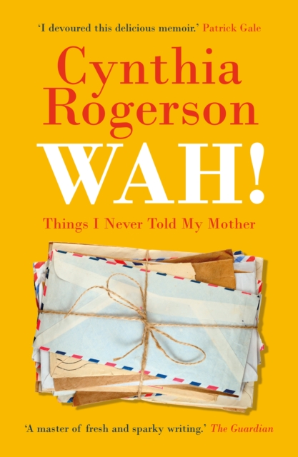 WAH! : Things I Never Told My Mother, Paperback / softback Book