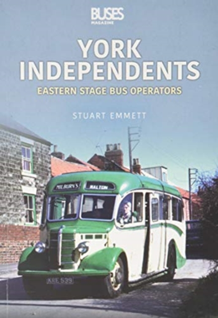 York Independents : Eastern Stage Bus Operators, Paperback / softback Book