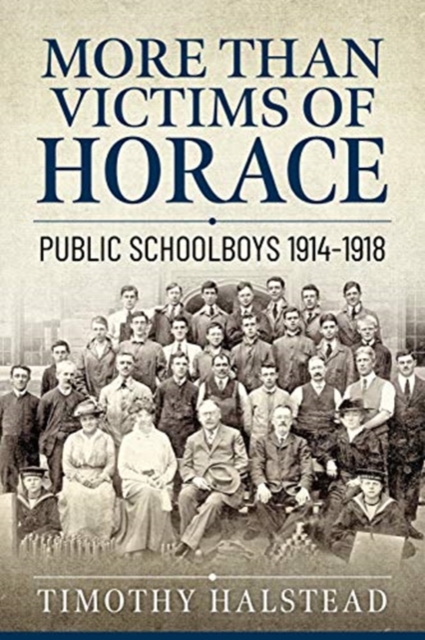 More Than Victims of Horace : Public Schools 1914-1918, Paperback / softback Book