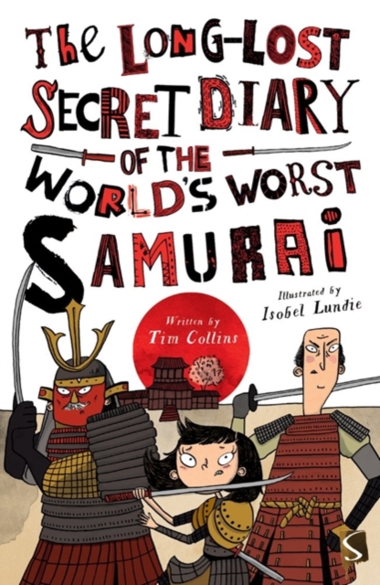 The Long-Lost Secret Diary of the World's Worst Samurai, Paperback / softback Book