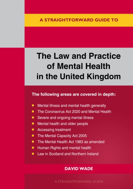 A Straightforward Guide To The Law And Practice Of Mental Health In The Uk : Revised Edition 2020, Paperback / softback Book