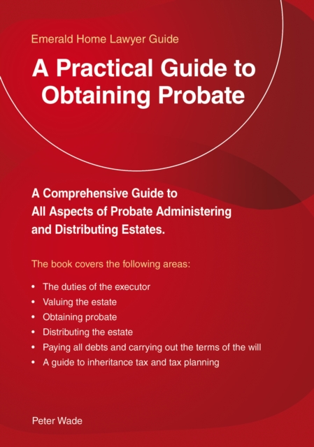 A Practical Guide To Obtaining Probate : An Emerald Guide, Paperback / softback Book