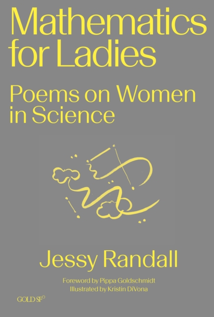 Mathematics for Ladies : Poems on Women in Science, Paperback / softback Book