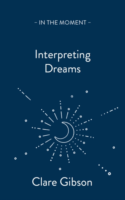 Interpreting Dreams : Messages from the subconscious, Paperback / softback Book