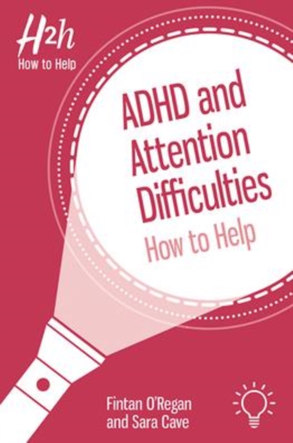 ADHD and Attention Difficulties : How to Help, Paperback / softback Book