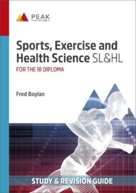 Sports, Exercise and Health Science SL&HL : Study & Revision Guide for the IB Diploma, Paperback / softback Book