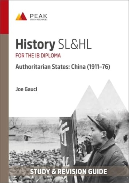 History SL&HL Authoritarian States: China (1911–76) : Study & Revision Guide for the IB Diploma, Paperback / softback Book