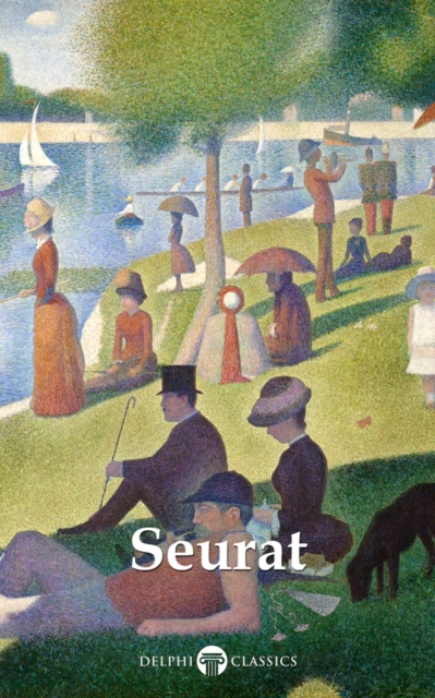 Delphi Complete Paintings of Georges Seurat (Illustrated), EPUB eBook