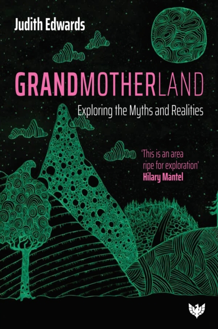 Grandmotherland : Exploring the Myths and Realities, Paperback / softback Book