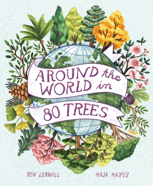 Around the World in 80 Trees, Hardback Book
