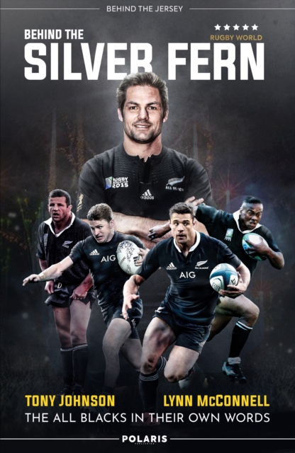 Behind the Silver Fern : The All Blacks in their Own Words, Paperback / softback Book