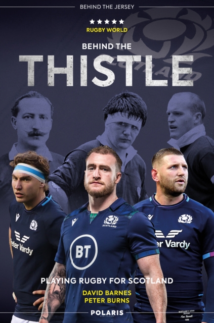 Behind the Thistle : Playing Rugby for Scotland, Paperback / softback Book