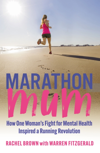 Marathon Mum : How one woman's fight for mental health inspired a running revolution, Paperback / softback Book