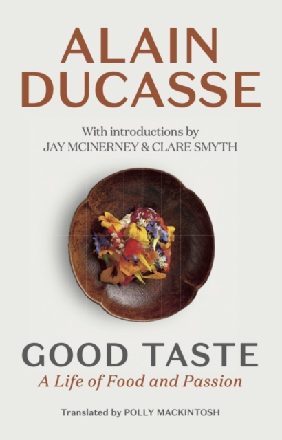 Good Taste : A Life of Food and Passion, Hardback Book