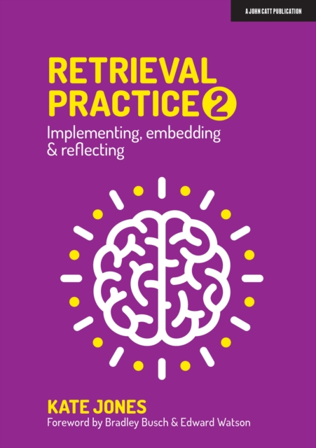 Retrieval Practice 2 : Implementing, embedding & reflecting, Paperback / softback Book