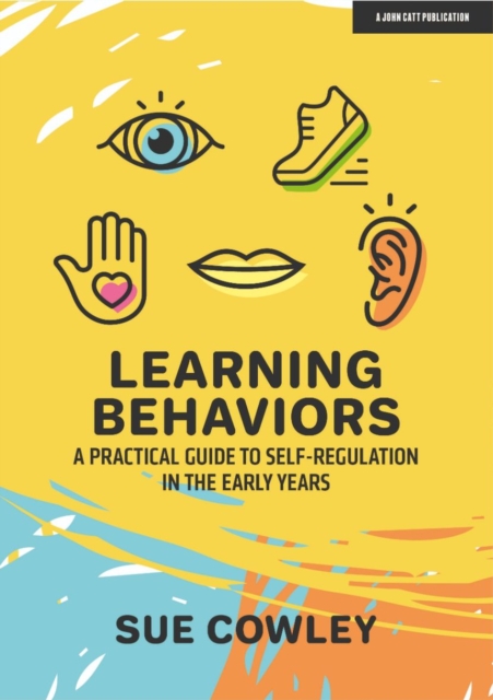 Learning Behaviours: A Practical Guide to Self-Regulation in the Early Years, Paperback / softback Book