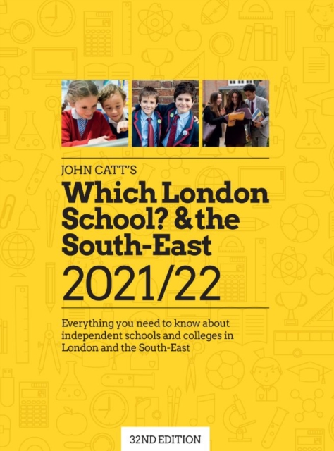 Which London School & the South-East 2021/22: Everything you need to know about independent schools and colleges in the London and the South-East. : 32nd edition, Paperback / softback Book