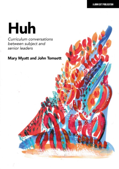 Huh: Curriculum conversations between subject and senior leaders, Paperback / softback Book