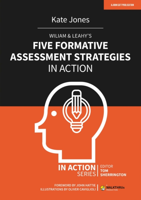 Wiliam & Leahy's Five Formative Assessment Strategies in Action, Paperback / softback Book
