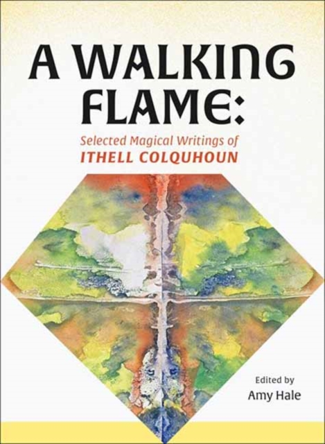 A Walking Flame : Selected Magical Writings of Ithell Colquhoun, Paperback / softback Book