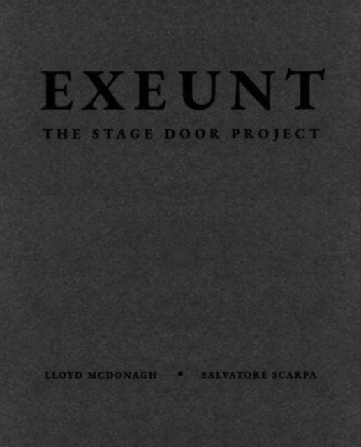 Exeunt : The Stage Door Project, Hardback Book