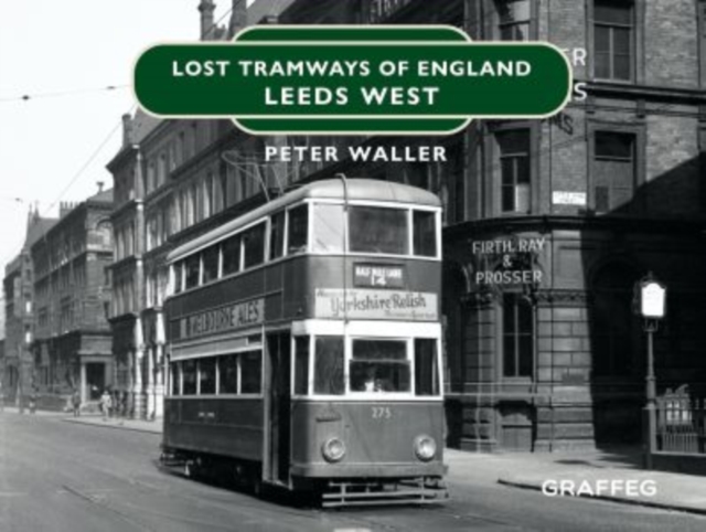 Lost Tramways of England: Leeds West, Hardback Book