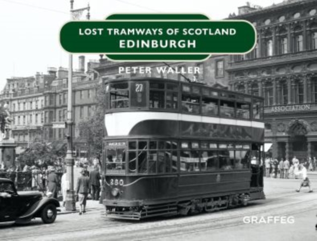 Lost Tramways of Scotland: Edinburgh, Hardback Book