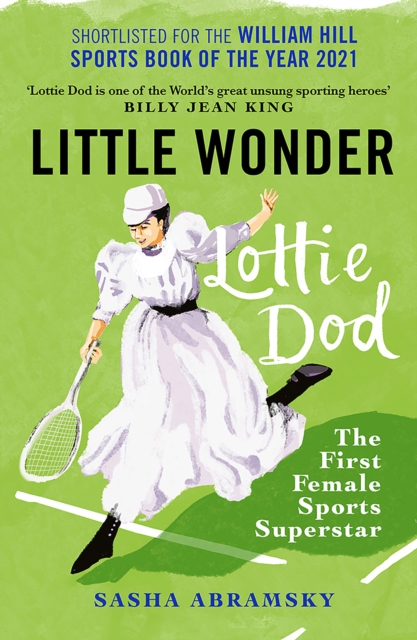 Little Wonder : Lottie Dod, the First Female Sports Superstar, Paperback / softback Book