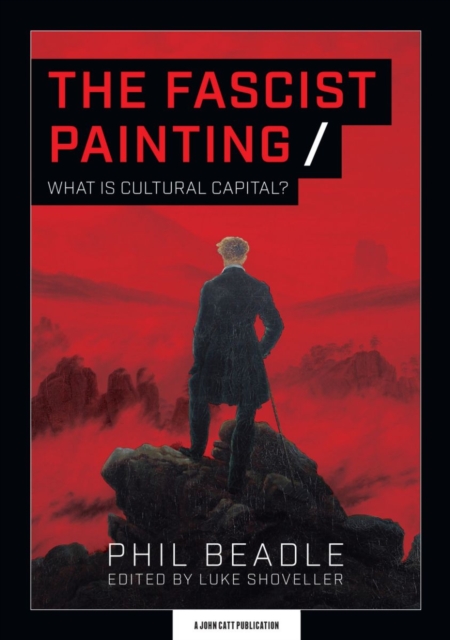 The Fascist Painting: What is Cultural Capital?, EPUB eBook