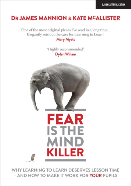Fear Is The Mind Killer: Why Learning to Learn deserves lesson time - and how to make it work for your pupils, EPUB eBook
