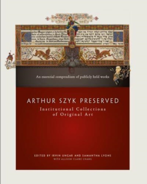 Arthur Szyk Preserved : Institutional Collections of Original Art, Hardback Book