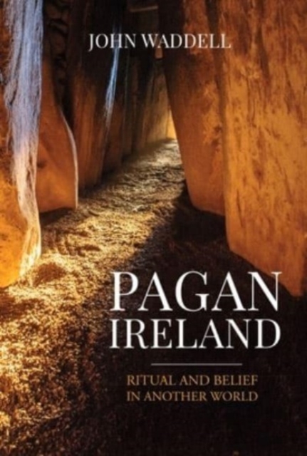 Pagan Ireland : Ritual and Belief in Another World, Paperback / softback Book