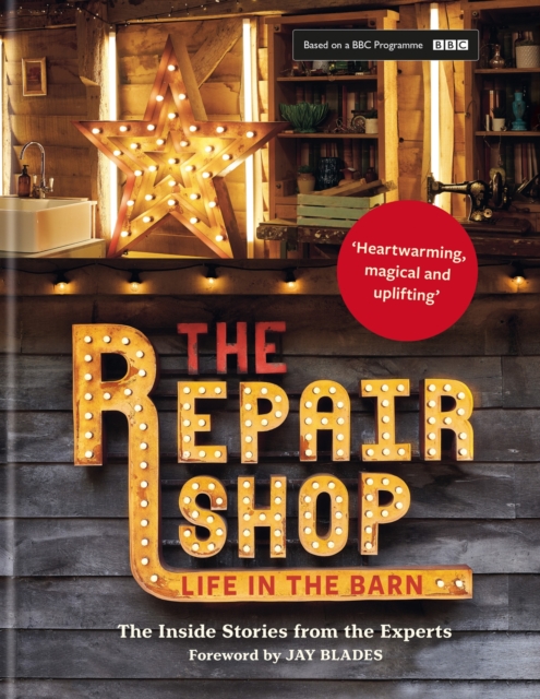 The Repair Shop : LIFE IN THE BARN: The Inside Stories from the Experts, Hardback Book